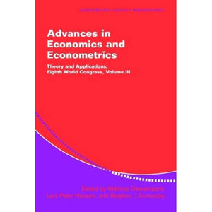 Advances in Economics and Econometrics 3 Volume Hardback Set: Advances in Economics and Econometrics: Theory and Applications, Eighth World Congress: Volume 3