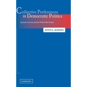 Collective Preferences in Democratic Politics: Opinion Surveys and the Will of the People