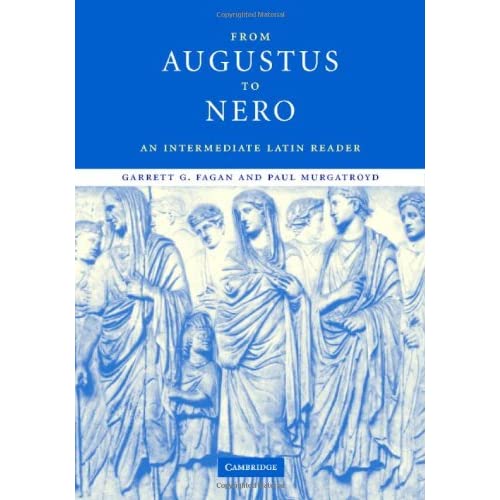 From Augustus to Nero: An Intermediate Latin Reader (Cambridge Intermediate Latin Readers)