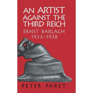 An Artist against the Third Reich: Ernst Barlach, 1933–1938