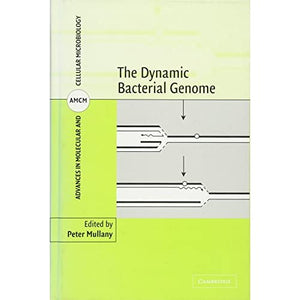 The Dynamic Bacterial Genome (Advances in Molecular and Cellular Microbiology, Series Number 8)