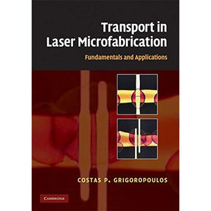 Transport in Laser Microfabrication: Fundamentals and Applications