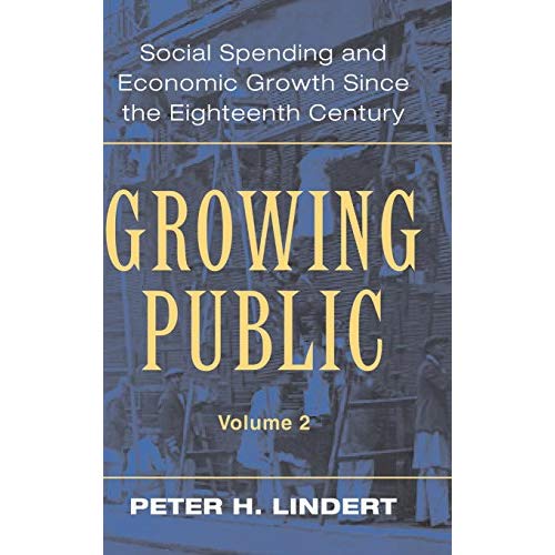 Growing Public: Volume 2, Further Evidence: Social Spending and Economic Growth since the Eighteenth Century: Further Evidence Vol 2