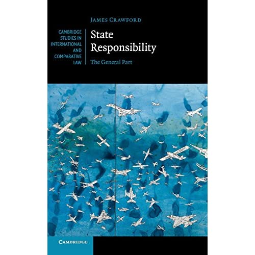 State Responsibility: The General Part (Cambridge Studies in International and Comparative Law)