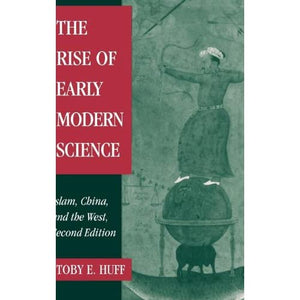 The Rise of Early Modern Science: Islam, China and the West