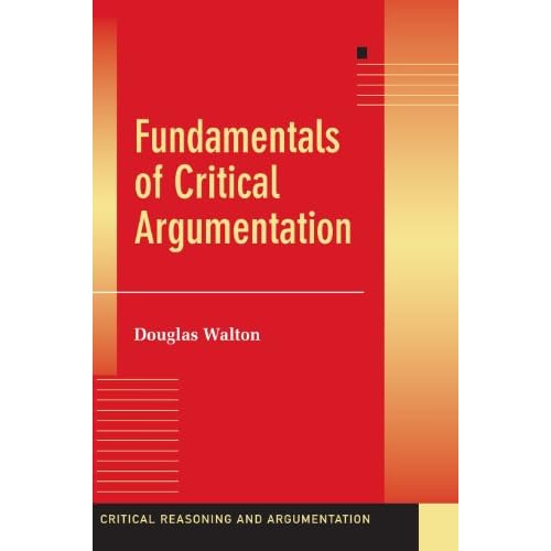 Fundamentals of Critical Argumentation (Critical Reasoning and Argumentation)
