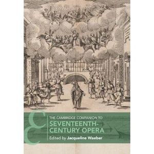 The Cambridge Companion to Seventeenth-Century Opera (Cambridge Companions to Music)