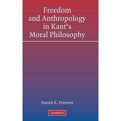 Freedom and Anthropology in Kant's Moral Philosophy
