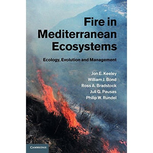 Fire in Mediterranean Ecosystems: Ecology, Evolution and Management