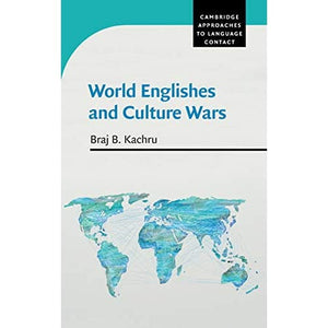 World Englishes and Culture Wars (Cambridge Approaches to Language Contact)