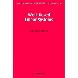 Well-Posed Linear Systems: 103 (Encyclopedia of Mathematics and its Applications, Series Number 103)