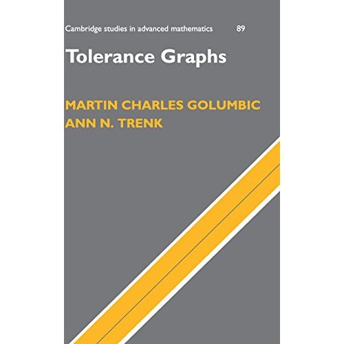 Tolerance Graphs (Cambridge Studies in Advanced Mathematics)
