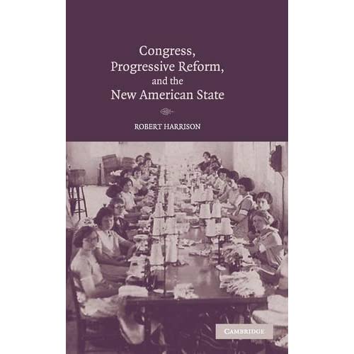 Congress, Progressive Reform, and the New American State