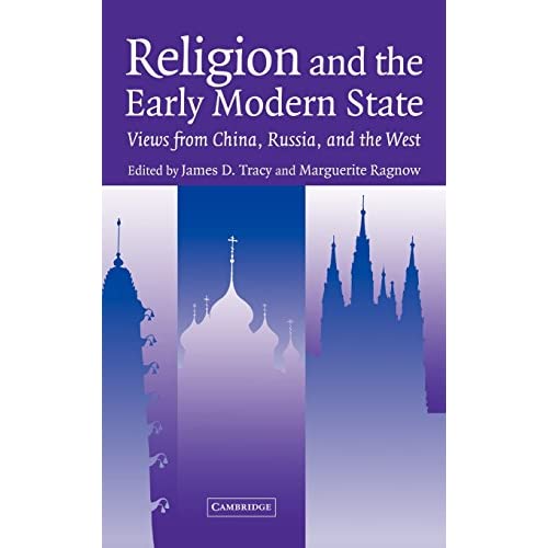 Religion and the Early Modern State: Views from China, Russia, and the West (Studies in Comparative Early Modern History)