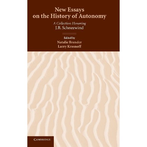 New Essays on the History of Autonomy: A Collection Honoring J. B. Schneewind