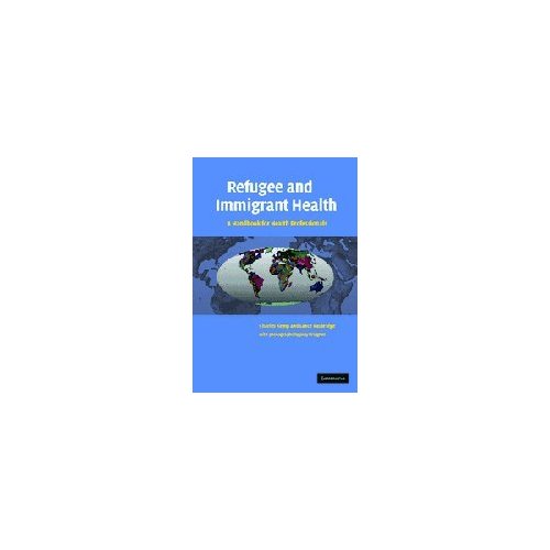 Refugee and Immigrant Health: A Handbook for Health Professionals