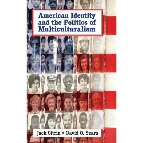 American Identity and the Politics of Multiculturalism (Cambridge Studies in Public Opinion and Political Psychology)