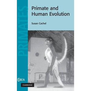 Primate and Human Evolution (Cambridge Studies in Biological and Evolutionary Anthropology)