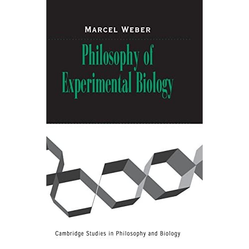 Philosophy of Experimental Biology (Cambridge Studies in Philosophy and Biology)