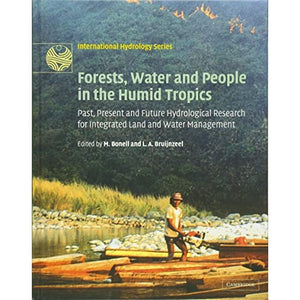 Forests, Water and People in the Humid Tropics: Past, Present and Future Hydrological Research for Integrated Land and Water Management (International Hydrology Series)