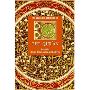 The Cambridge Companion to the Qur'?n (Cambridge Companions to Religion)