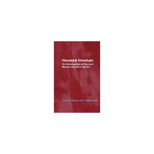 Financial Structure: An Investigation of Sectoral Balance Sheets in the G-7: 43 (National Institute of Economic and Social Research Economic and Social Studies, Series Number 43)