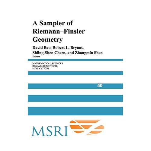 A Sampler of Riemann-Finsler Geometry: 50 (Mathematical Sciences Research Institute Publications, Series Number 50)