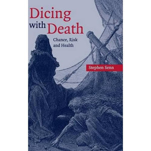 Dicing with Death: Chance, Risk and Health