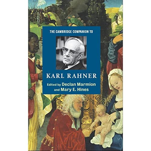 The Cambridge Companion to Karl Rahner (Cambridge Companions to Religion)