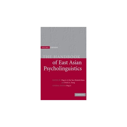 The Handbook of East Asian Psycholinguistics: Volume 1, Chinese: Chinese v. 1
