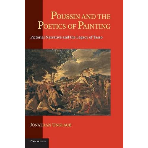 Poussin and the Poetics of Painting: Pictorial Narrative and the Legacy of Tasso