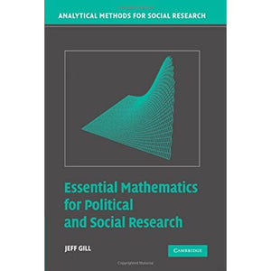 Essential Mathematics for Political and Social Research (Analytical Methods for Social Research)