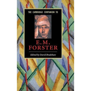 The Cambridge Companion to E. M. Forster (Cambridge Companions to Literature)