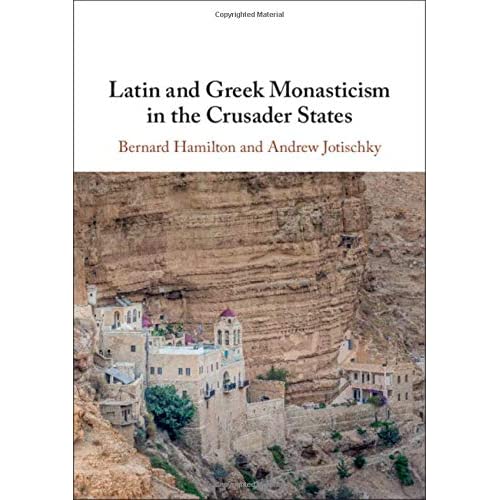 Latin and Greek Monasticism in the Crusader States