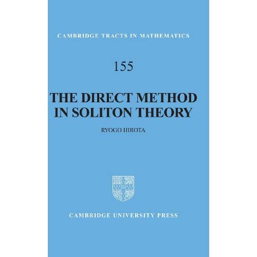 The Direct Method in Soliton Theory: 155 (Cambridge Tracts in Mathematics, Series Number 155)