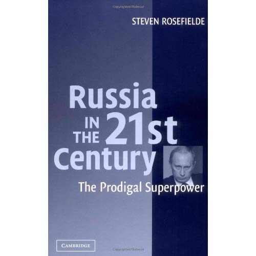 Russia in the 21st Century: The Prodigal Superpower
