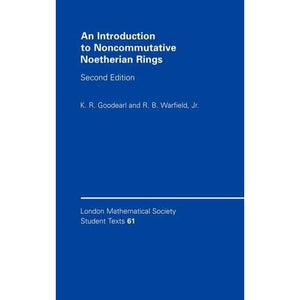 An Introduction to Noncommutative Noetherian Rings: 61 (London Mathematical Society Student Texts, Series Number 61)