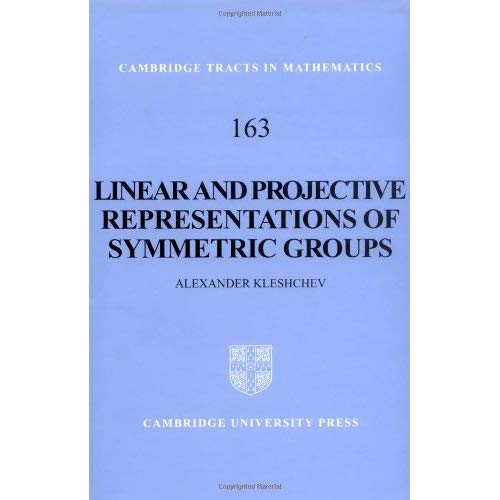 Linear and Projective Representations of Symmetric Groups (Cambridge Tracts in Mathematics)