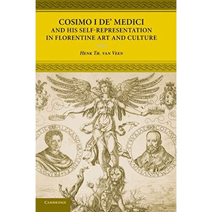 Cosimo I de' Medici and his Self-Representation in Florentine Art and Culture