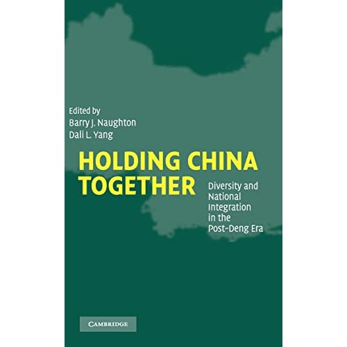 Holding China Together: Diversity and National Integration in the Post-Deng Era