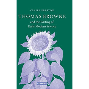 Thomas Browne and the Writing of Early Modern Science