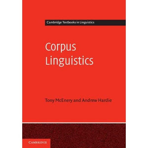 Corpus Linguistics: Method, Theory and Practice (Cambridge Textbooks in Linguistics)