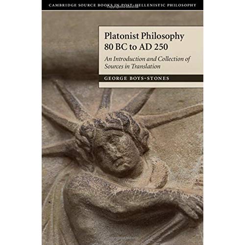 Platonist Philosophy 80 BC to AD 250 (Cambridge Source Books in Post-hellenistic Philosophy)