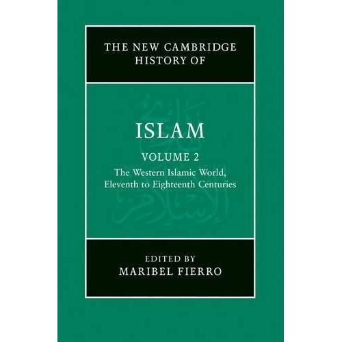 The New Cambridge History of Islam: Eleventh to Eighteenth Centuries: Volume 2