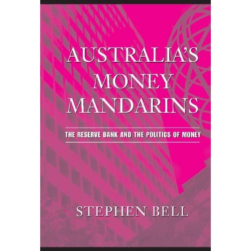 Australia's Money Mandarins: The Reserve Bank and the Politics of Money