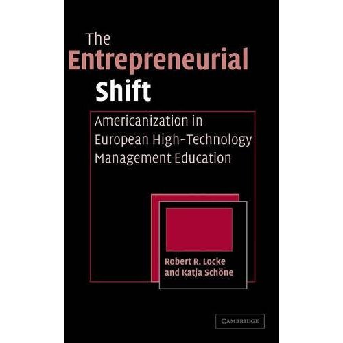 The Entrepreneurial Shift: Americanization in European High-Technology Management Education