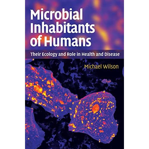 Microbial Inhabitants of Humans: Their Ecology and Role in Health and Disease