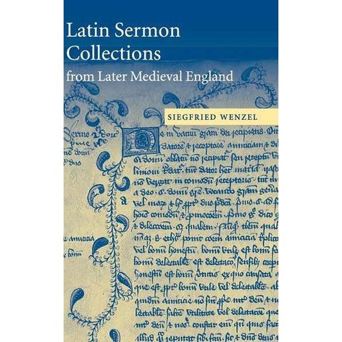 Latin Sermon Collections from Later Medieval England: Orthodox Preaching in the Age of Wyclif (Cambridge Studies in Medieval Literature)