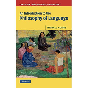 An Introduction to the Philosophy of Language (Cambridge Introductions to Philosophy)