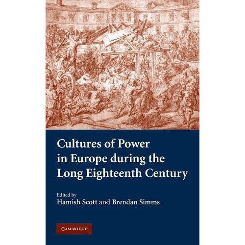 Cultures of Power in Europe during the Long Eighteenth Century